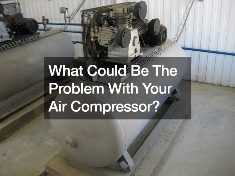 What Could Be the Problem with Your Air Compressor?