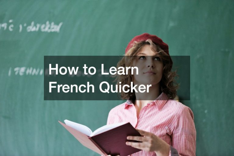 How to Learn French Quicker